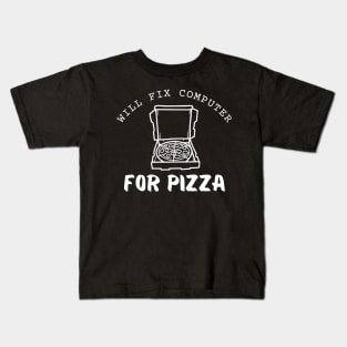 Will Fix Computer For Pizza Funny Kids T-Shirt